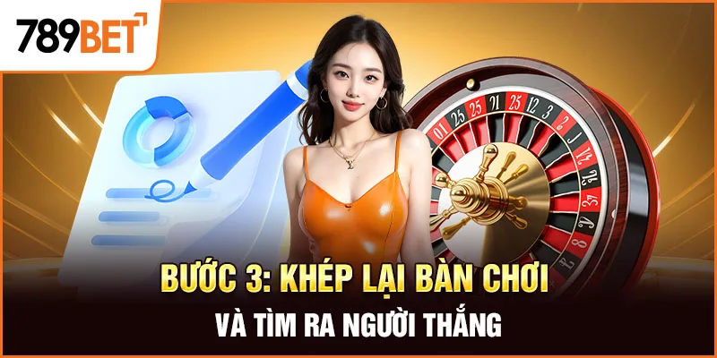 Bước 3: Khép lại bàn chơi và tìm ra người thắng