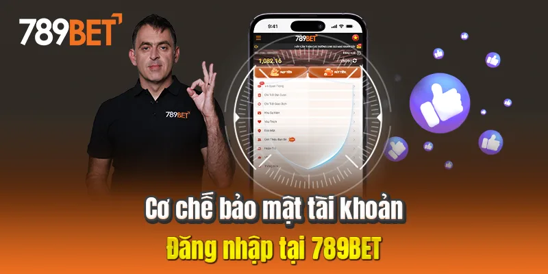 Cơ chế bảo mật tài khoản đăng nhập tại 789BET
