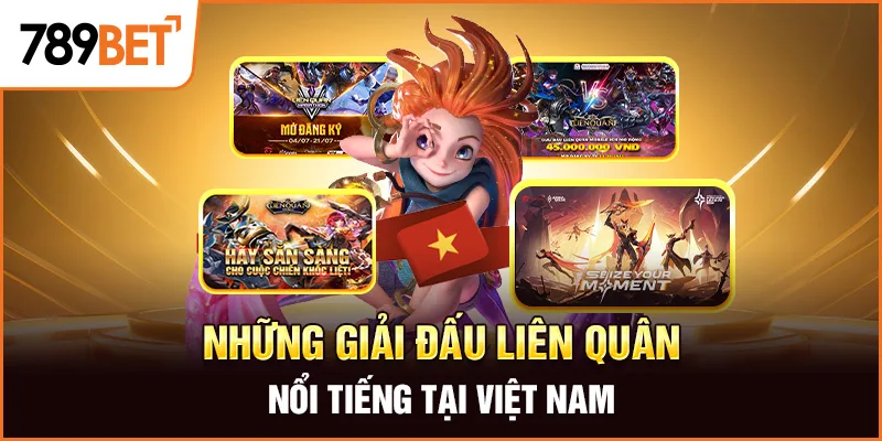 Những giải đấu liên quân nổi tiếng tại Việt Nam Những giải đấu liên quân nổi tiếng tại Việt Nam