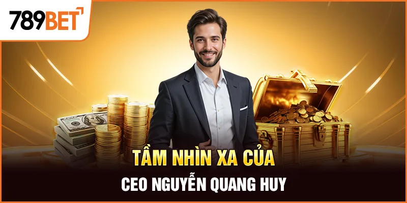 Tầm nhìn chiến lược của CEO Trần Minh Huy